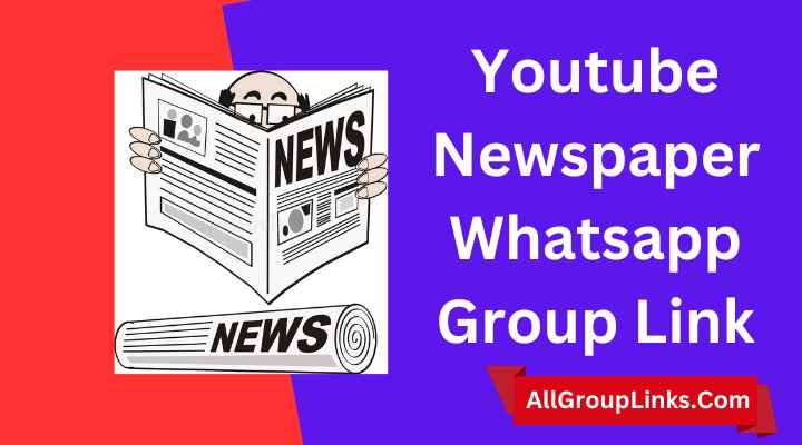 Youtube Newspaper Whatsapp Group Link