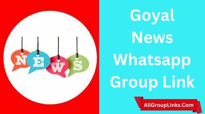 Goyal News Whatsapp Group Link