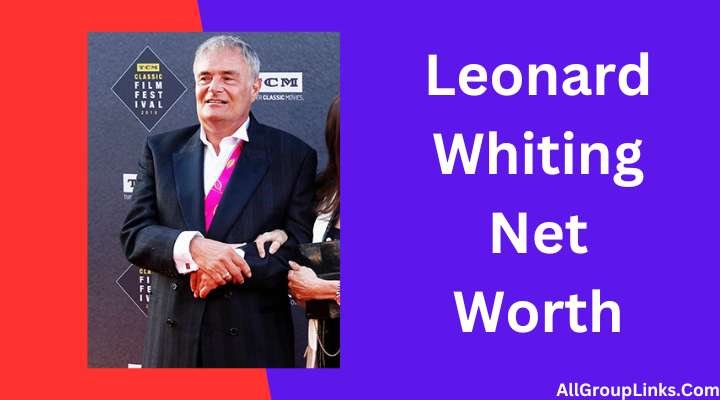 Leonard Whiting Net Worth