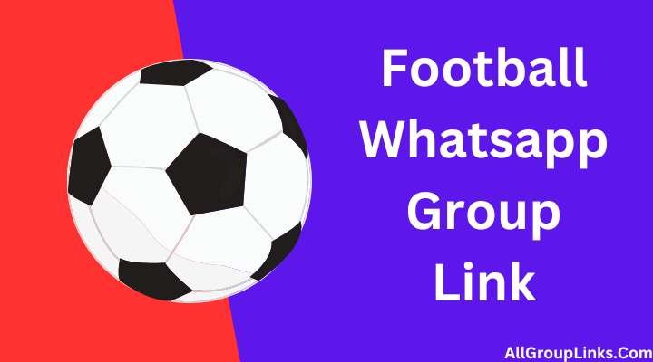 Football Whatsapp Group Link