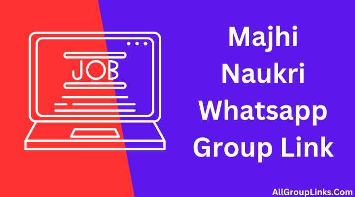 Majhi Naukri Whatsapp Group Link