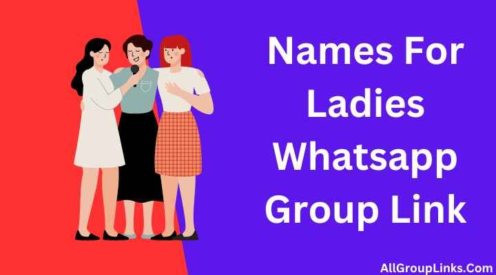 Names For Ladies Whatsapp Group Link
