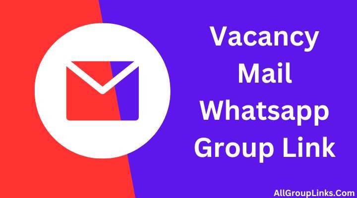Vacancy Mail Whatsapp Group Link