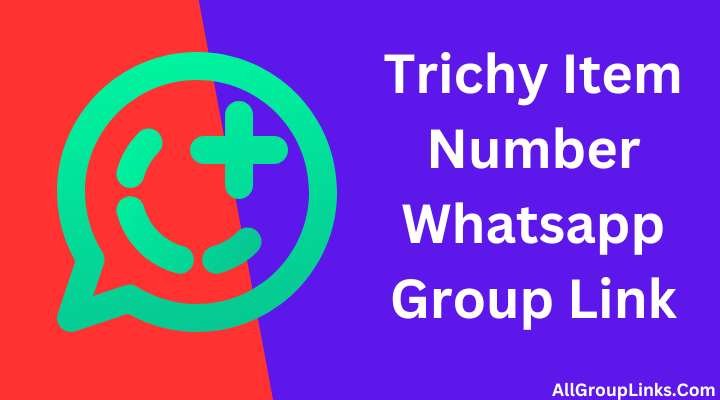 Trichy Item Number Whatsapp Group Link