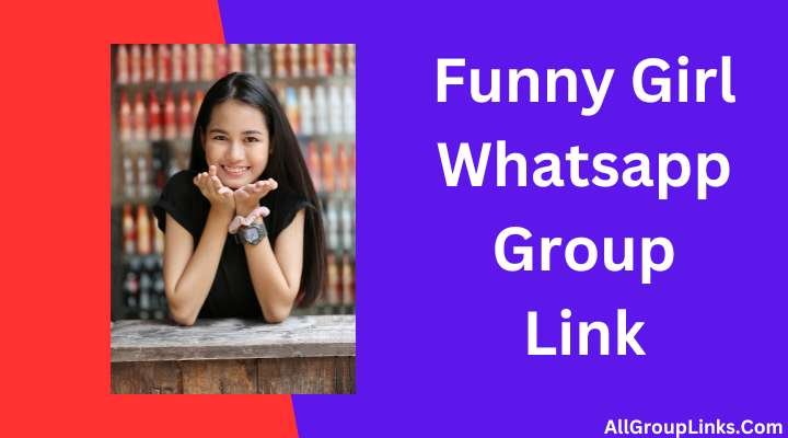 Funny Girl Whatsapp Group Link