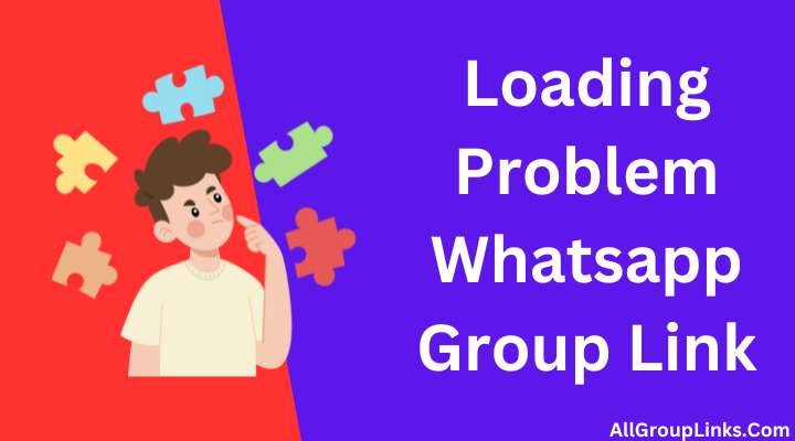 Loading Problem Whatsapp Group Link