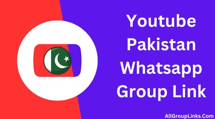 Youtube Pakistan Whatsapp Group Link