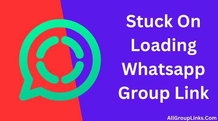 Stuck On Loading Whatsapp Group Link