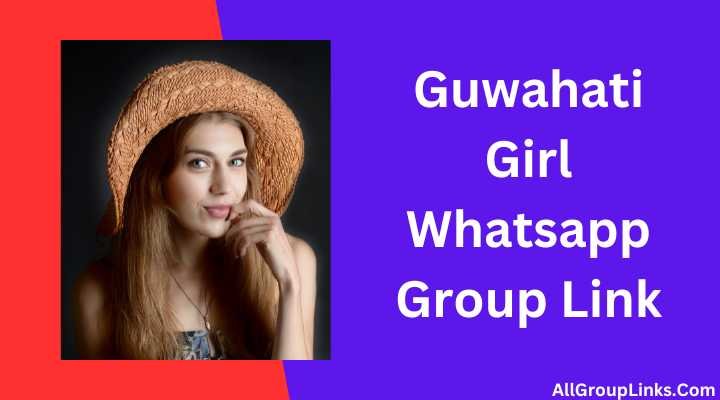 Guwahati Girl Whatsapp Group Link