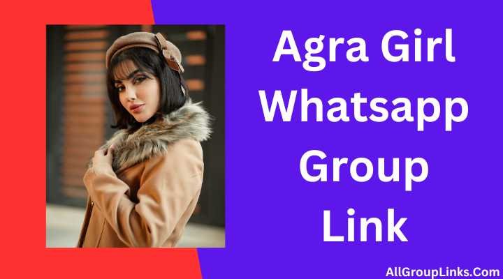 Agra Girl Whatsapp Group Link