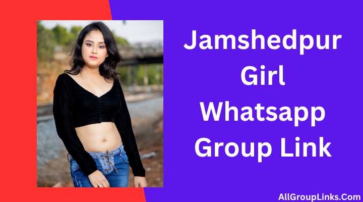 Jamshedpur Girl Whatsapp Group Link