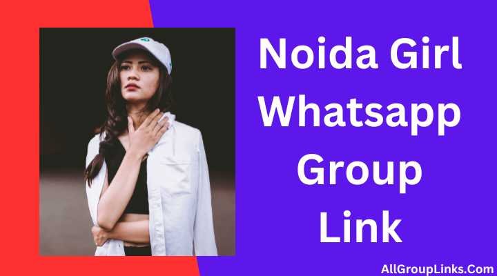 Noida Girl Whatsapp Group Link