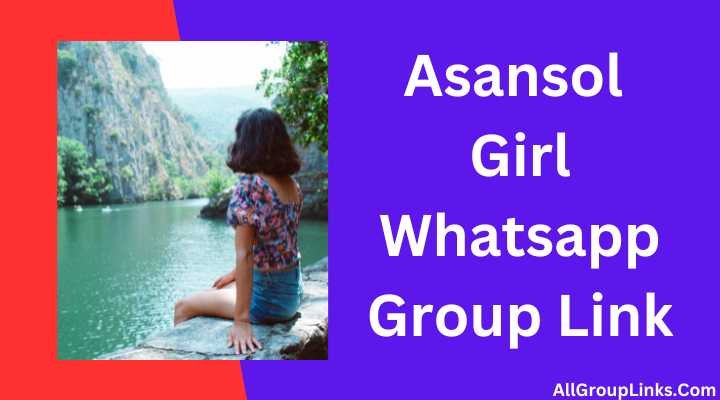 Asansol Girl Whatsapp Group Link