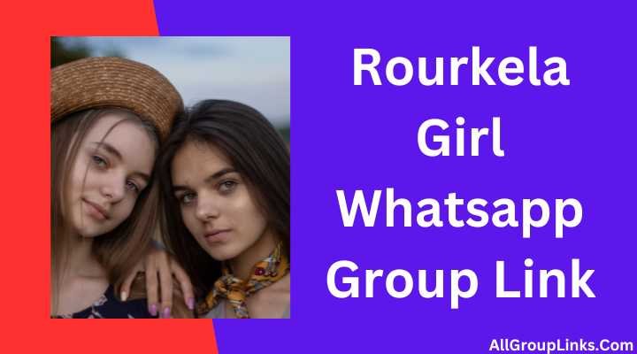 Rourkela Girl Whatsapp Group Link