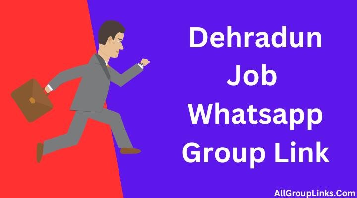 Dehradun Job Whatsapp Group Link