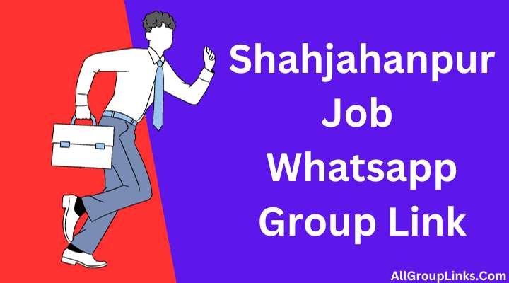 Shahjahanpur Job Whatsapp Group Link