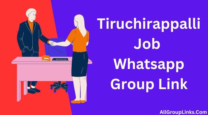 Tiruchirappalli Job Whatsapp Group Link