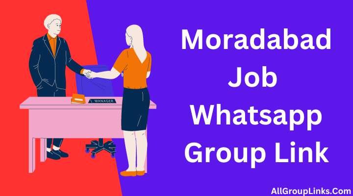 Moradabad Job Whatsapp Group Link