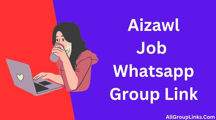 Aizawl Job Whatsapp Group Link