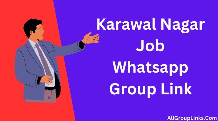 Karawal Nagar Job Whatsapp Group Link