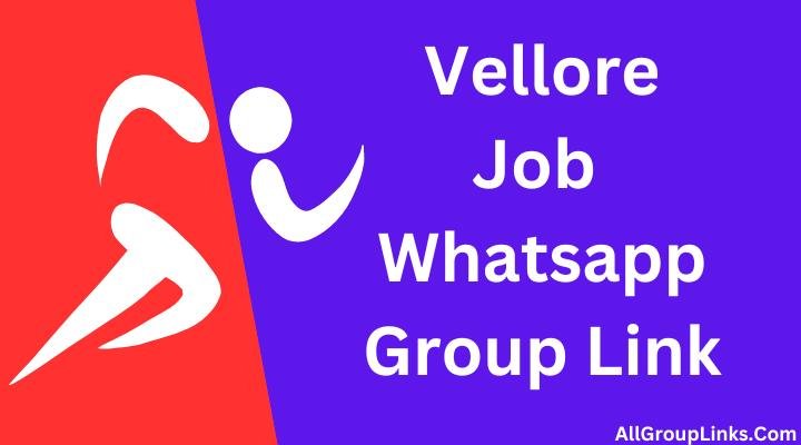 Vellore Job Whatsapp Group Link