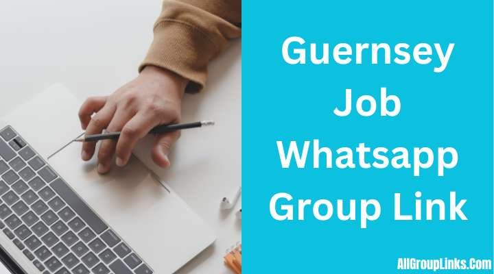 Guernsey Job Whatsapp Group Link