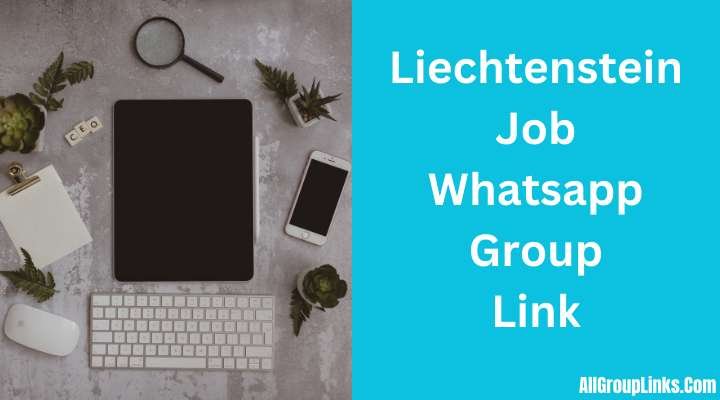 Liechtenstein Job Whatsapp Group Link