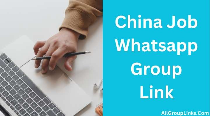 China Job Whatsapp Group Link