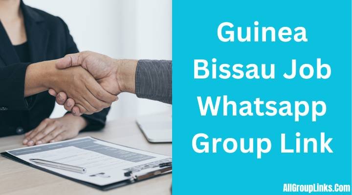 Guinea Bissau Job Whatsapp Group Link