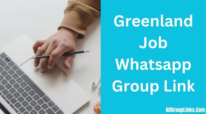 Greenland Job Whatsapp Group Link
