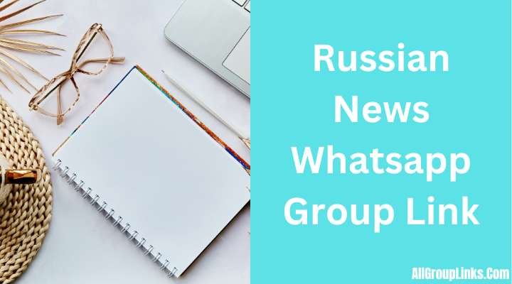 Russian News Whatsapp Group Link