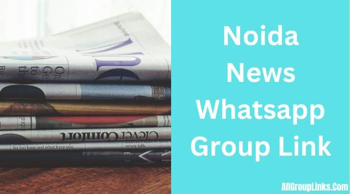 Noida News Whatsapp Group Link