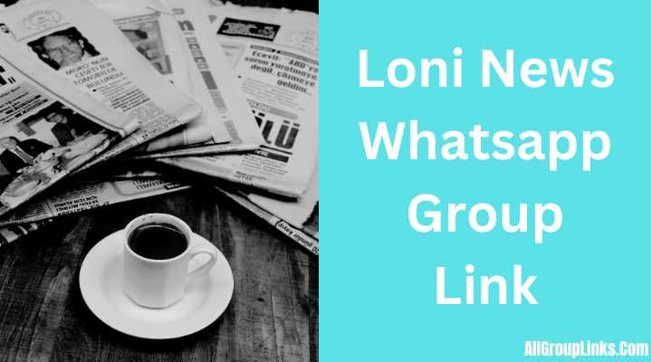 Loni News Whatsapp Group Link
