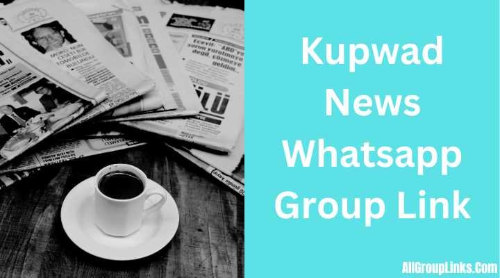 Kupwad News Whatsapp Group Link