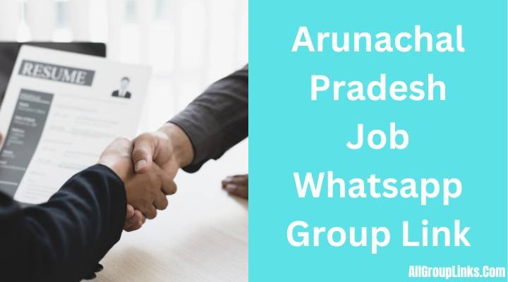 Arunachal Pradesh Job Whatsapp Group Link