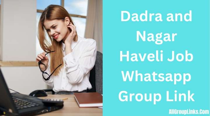Dadra and Nagar Haveli Job Whatsapp Group Link