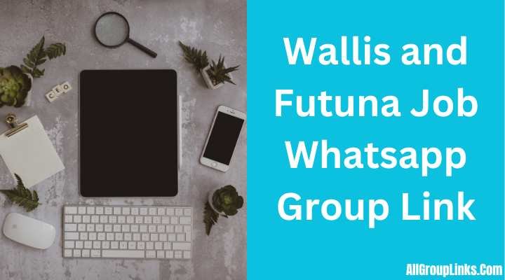 Wallis and Futuna Job Whatsapp Group Link