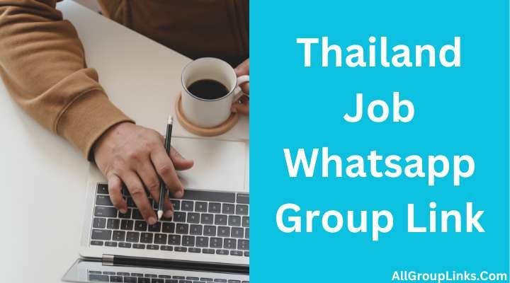 Thailand Job Whatsapp Group Link