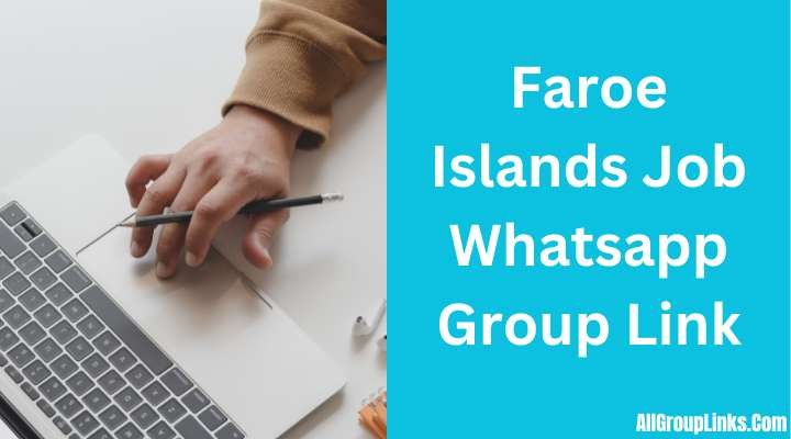 Faroe Islands Job Whatsapp Group Link