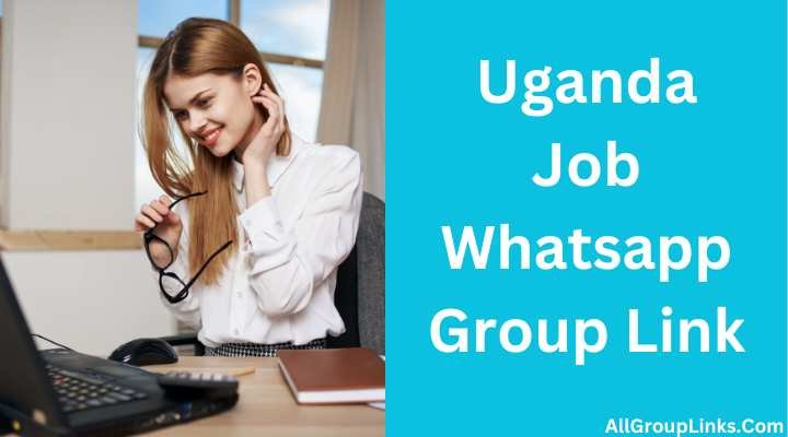 Uganda Job Whatsapp Group Link