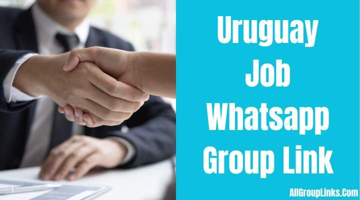 Uruguay Job Whatsapp Group Link