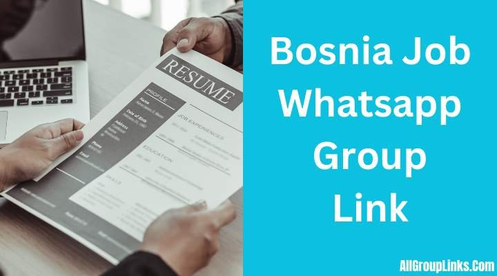 Bosnia Job Whatsapp Group Link