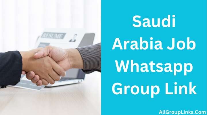 Saudi Arabia Job Whatsapp Group Link