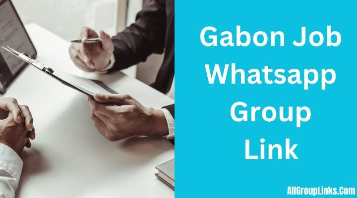 Gabon Job Whatsapp Group Link