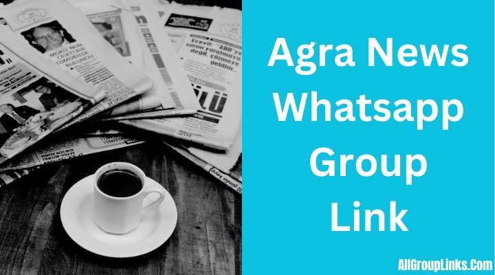 Agra News Whatsapp Group Link