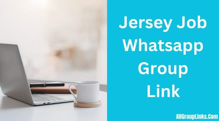 Jersey Job Whatsapp Group Link