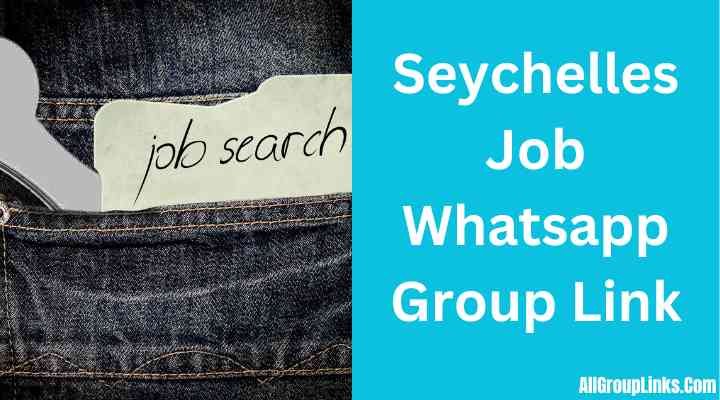 Seychelles Job Whatsapp Group Link