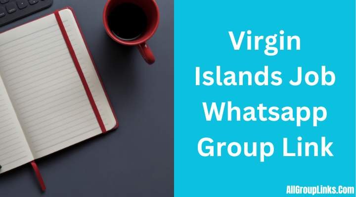 Virgin Islands Job Whatsapp Group Link