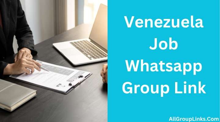 Venezuela Job Whatsapp Group Link