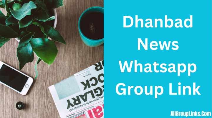 Dhanbad News Whatsapp Group Link